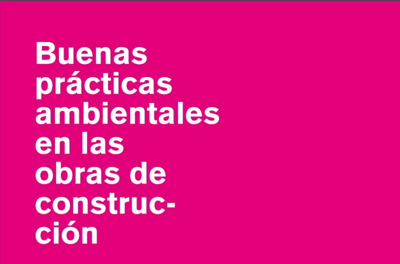 Guias De Buenas Practicas Ambientales Para El Jefe De Obra Y Los Operarios Comunidad Ism